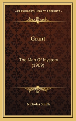 Grant: The Man of Mystery (1909) - Smith, Nicholas