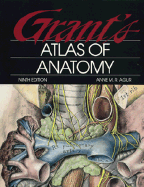 Grant's Atlas of Anatomy - Williams, R Wilkins, and Agur, A M R