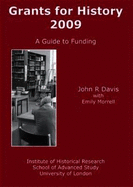 Grants for History, 2009: A Guide to Funding