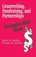 Grantwriting, Fundraising, and Partnerships: Strategies That Work!