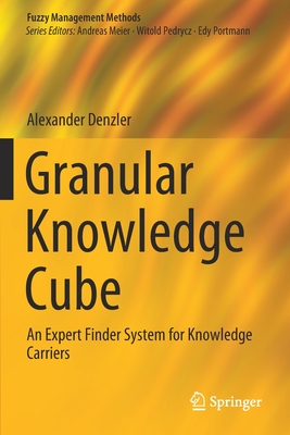 Granular Knowledge Cube: An Expert Finder System for Knowledge Carriers - Denzler, Alexander