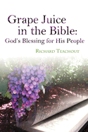 Grape Juice in the Bible: God's Blessing for His People!