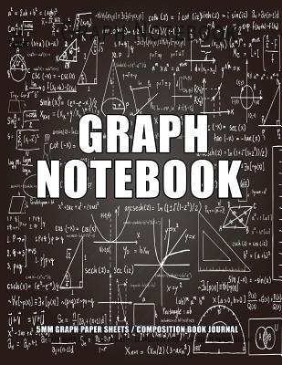 Graph Notebook: 5mm Graph Paper Sheets / Composition Book Journal: 120 Pages, A4, 8.5 x 11 Composition Book 5mm Small Boxes Graph Paper Pages - Journals, Blank Books
