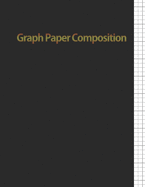 Graph Paper Composition Notebook: Quad Ruled 4x4. Graphing Paper Composition Book for Math & Science Students, 4 Squares per Inch - Black Cover (Large, 8.5 x 11)(100 Pages)
