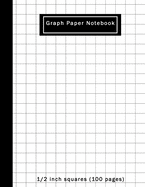 Graph Paper Notebook: Composition School Book 1/2 inch squares 0.5" Grid Lines (100 pages) Ruled, Squared Graphing Paper, Blank Quad Ruled, Not Perforated, Perfect Binding, 8.5" x 11"