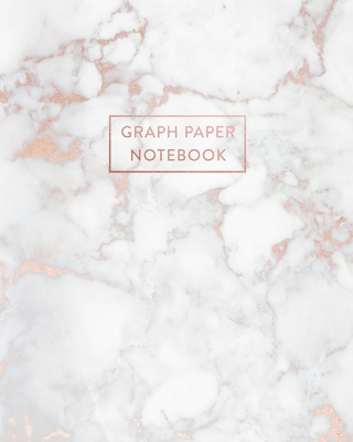 Graph Paper Notebook: Soft White Marble and Rose Gold - 8 x 10 - 5 x 5 Squares per inch - 100 Quad Ruled Pages - Cute Graph Paper Composition Notebook for Children, Kids, Girls, Teens and Students (Math and Science School Essentials) - Paperlush Press