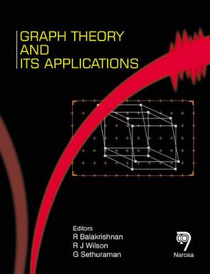 Graph Theory and Its Applications - Balakrishnan, R, and Wilson, R J, and Sethuraman, G