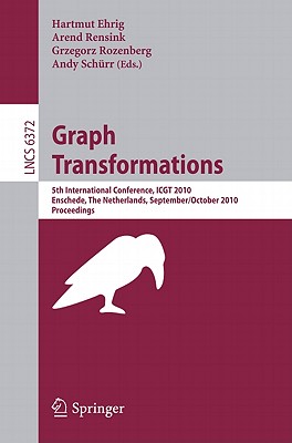 Graph Transformations - Ehrig, Hartmut (Editor), and Rensink, Arend (Editor), and Rozenberg, Grzegorz (Editor)