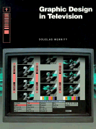 Graphic Design for Television - Merritt, Douglas