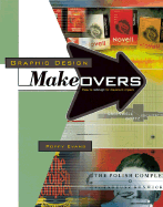 Graphic Design Makeovers: How to Redesign for Maximum Impact - Evans, Poppy