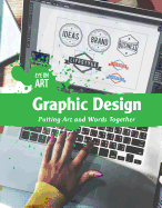 Graphic Design: Putting Art and Words Together