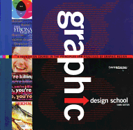 Graphic Design School: A Foundation Course in the Principles and Practices of Graphic Design