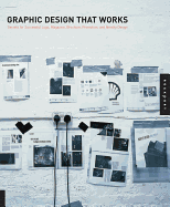 Graphic Design That Works: Secrets for Successful LOGO, Magazine, Brochure, Promotion, and Identy Design