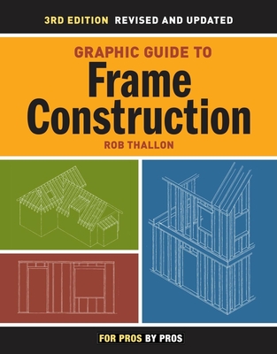 Graphic Guide to Frame Construction: Third Edition, Revised and Updated - Thallon, Rob