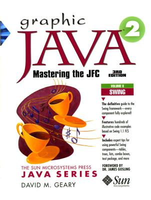 Graphic Java 2, Volume 2, Swing - Geary, David