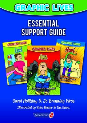 Graphic Lives: Essential Support Guide - Holliday, Carol, and Browning Wroe, Jo (Contributions by)