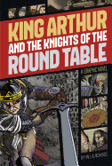 Graphic Revolve Common Core Editions King Arthur and the Knights of the Round Table