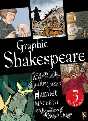 Graphic Shakespeare - Clarke, Penny (Retold by), and Ford, Michael (Retold by), and Haynes, Stephen (Retold by)