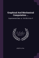 Graphical And Mechanical Computation ...: Experimental Data. Ix, 120-259, Xi-xiv P