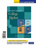 Graphical Approach to College Algebra, A, Books a la Carte Edition