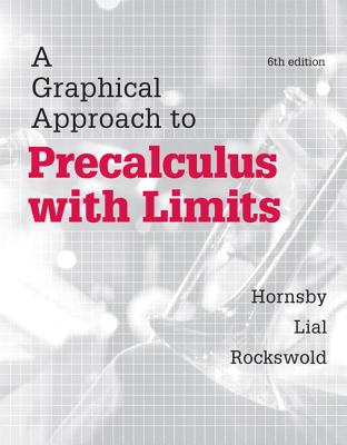 Graphical Approach to Precalculus with Limits, A, Plus Mylab Math with Etext-- Access Card Package - Hornsby, John, and Lial, Margaret, and Rockswold, Gary