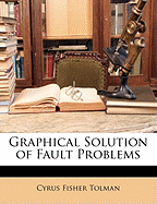 Graphical Solution of Fault Problems