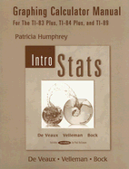 Graphing Calculator Manual: Intro Stats: For the TI-83 Plus, TI-84 Plus, and TI-89