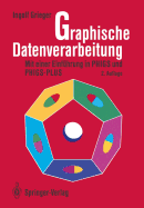 Graphische Datenverarbeitung: Mit Einer Einfuhrung in Phigs Und Phigs-Plus