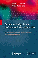 Graphs and Algorithms in Communication Networks: Studies in Broadband, Optical, Wireless and AD Hoc Networks