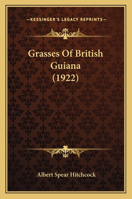 Grasses Of British Guiana (1922) - Hitchcock, Albert Spear