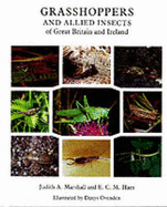 Grasshoppers and Allied Insects of Great Britain and Ireland - Marshall, Judith, and Haes, Christopher