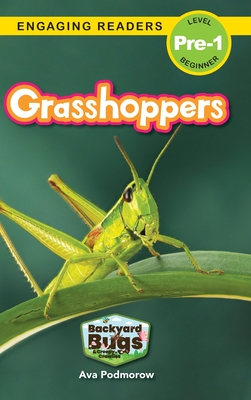 Grasshoppers: Backyard Bugs and Creepy-Crawlies (Engaging Readers, Level Pre-1) - Harvey, Sarah (Editor), and Podmorow, Ava