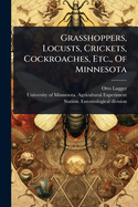 Grasshoppers, Locusts, Crickets, Cockroaches, Etc., Of Minnesota