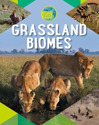 Grassland Biomes - Spilsbury, Louise A, and Spilsbury, Richard