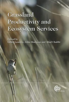Grassland Productivity and Ecosystem Services - Parsons, Tony (Contributions by), and Lemaire, Gilles (Editor), and Poppi, Dennis (Contributions by)