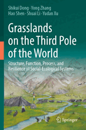 Grasslands on the Third Pole of the World: Structure, function, process, and resilience of social-ecological systems