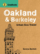 GrassRoutes Oakland & Berkeley: Urban Eco Travel
