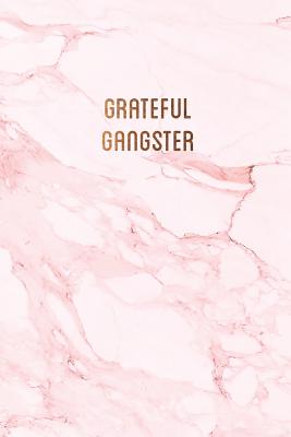 Grateful Gangster: Pretty Pink Marble with Bronze Lettering Gratitude Journal &#9733; One Year of Daily Gratitude Journaling &#9733; 6 X 9 - A5 Notebook &#9733; 130 Pages Workbook - Paper Juice