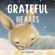 Grateful Hearts: A Children's Book about Gratitude, Feelings and Emotions, and Animals