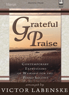 Grateful Praise: Contemporary Expressions of Worship for the Piano Soloist