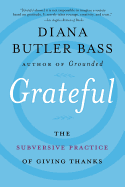 Grateful: The Subversive Practice of Giving Thanks