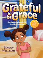 Grateful to be Grace: Developing A Practice of Positive Thinking