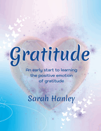 Gratitude: An Early Start to Learning the Positive Emotion of Gratitude