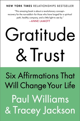 Gratitude and Trust: Six Affirmations That Will Change Your Life - Williams, Paul, Dr., and Jackson, Tracey