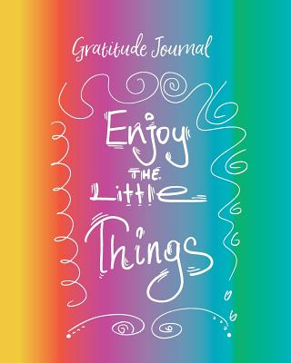 Gratitude Journal: Enjoy the Little Things. Daily Gratitude Diary with Inspirational Quotes for Positive Thinking and Letting Go of Stress - Journals, Pomegranate