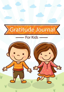 Gratitude Journal for Kids: Hand Drawn Enjoyable Kids Daily Prompt Children Writing and Say Today I Am Grateful for and Blank Pages for Drawing and Coloring