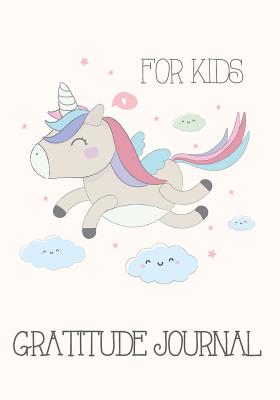 Gratitude Journal for Kids: Unicorn Kids Gratitude Journal, Gratitude book for Children, Gratitude Journal with prompts & Blank Pages for doodling, drawing or coloring -101 pages - 7x10" - Gratitude Journal for Kids, and Gratitude Book for Children, and Gratitude Journal