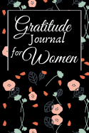 Gratitude Journal for Women: 1 minute Journal to Write with Motivational Quotes 1 year Daily Gratitude Journal 6 x 9 inches, 115 pages