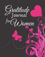 Gratitude Journal for Women: 1 minute Journal to Write with Motivational Quotes 1 year Daily Gratitude Journal 8 x 10 inches, 115 pages