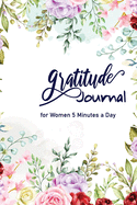 Gratitude Journal for Women: A Daily Appreciation Journal 5 Minutes a Day Guided Journal for Depression and Anxiety